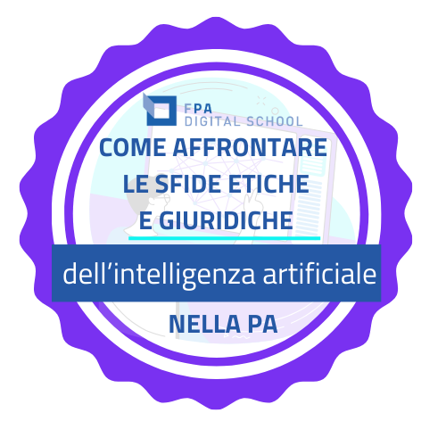 Sessione di Giugno | Come affrontare le sfide etiche e giuridiche dell’intelligenza artificiale nel settore pubblico