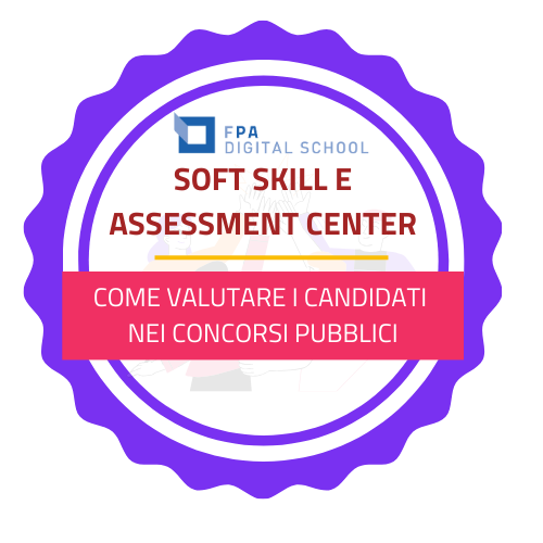 Giugno 2024 | Soft skill e Assessment center: come valutare i candidati nei concorsi pubblici  